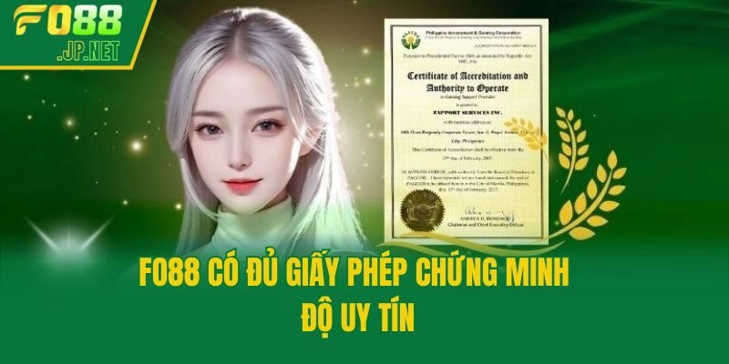 Fo88 có đủ giấy phép chứng minh độ uy tín
